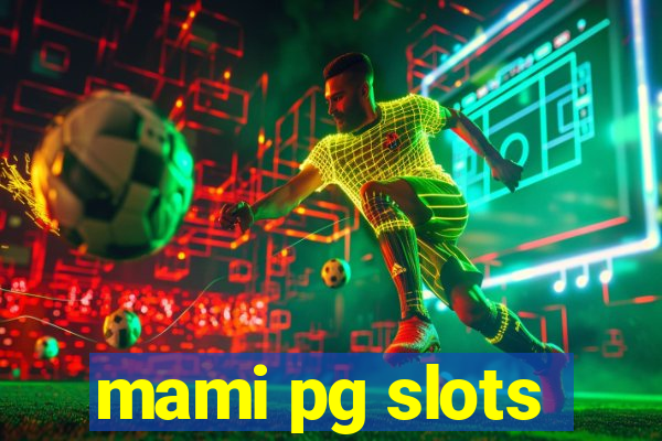 mami pg slots